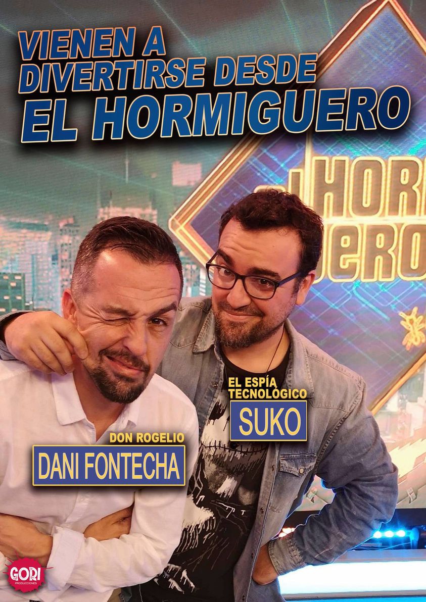 CANCELADO - DANI FONTECHA Y SUKO VIENEN A DIVERTIRSE DESDE EL HORMIGUERO - CANCELADO